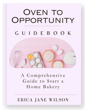 Load image into Gallery viewer, Oven to Opportunity: A Comprehensive Guide to Start a Home Bakery