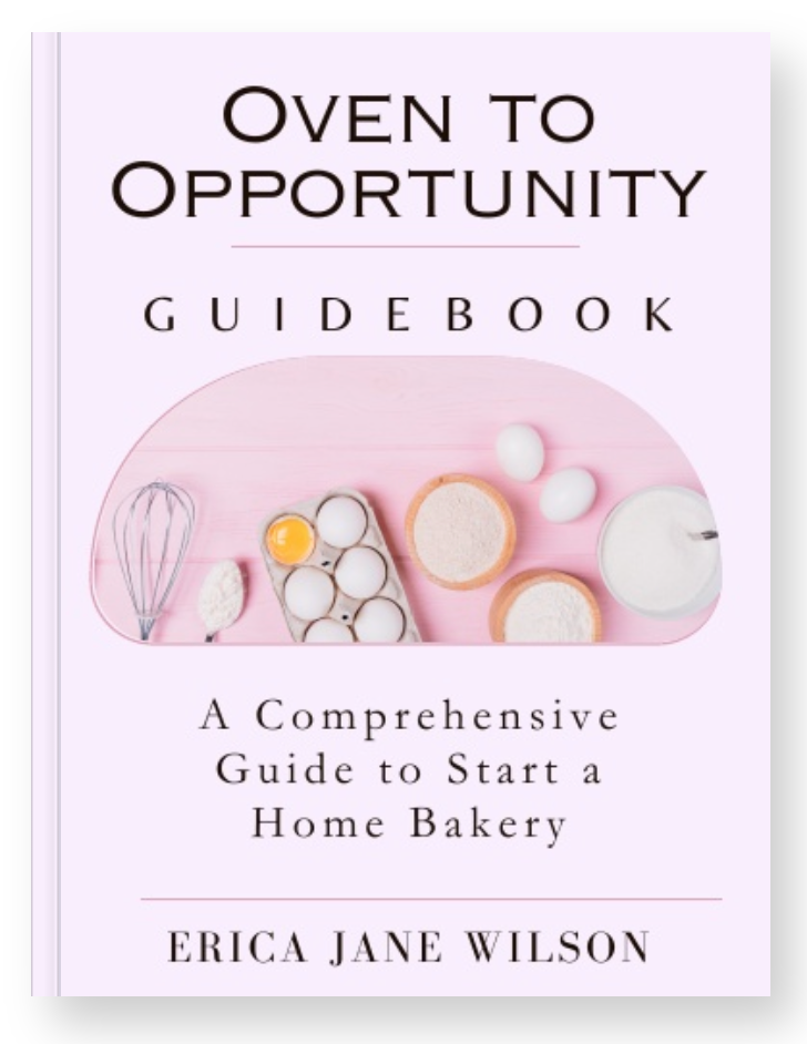 Oven to Opportunity: A Comprehensive Guide to Start a Home Bakery